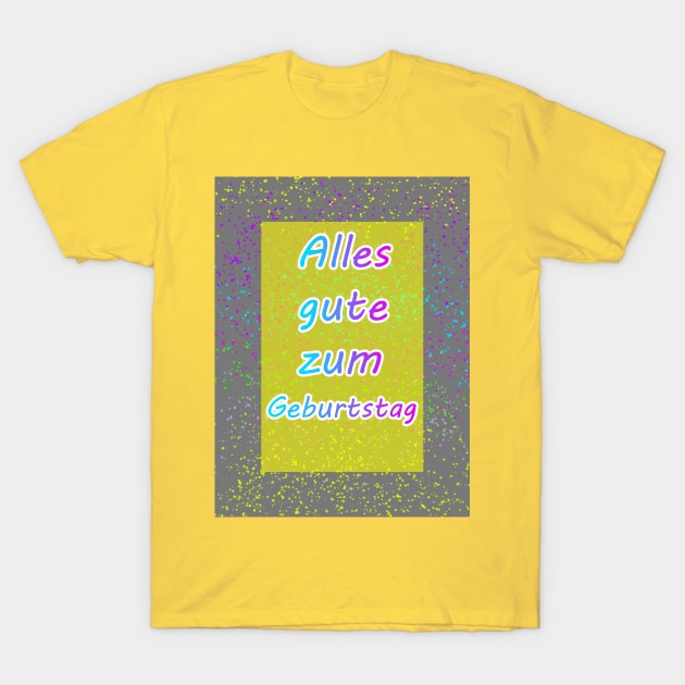 Alles Gute zum Geburtstag T-Shirt by PandLCreations